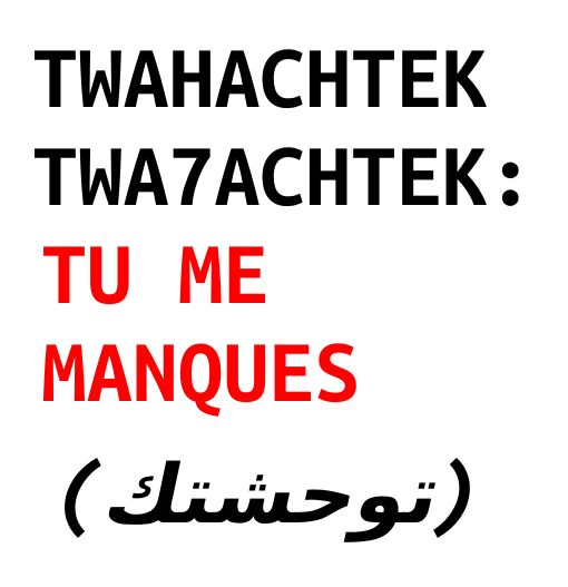 Twahachtek: Tu me manques (traduction en français)