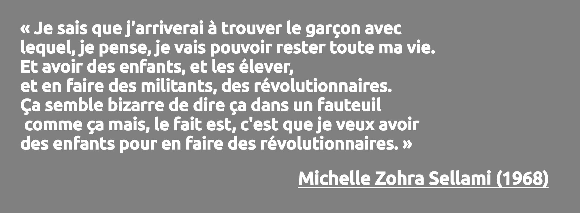 Citation de Michelle Zohra Sellami, Ben Bella, sur l'éducation de ses enfants.