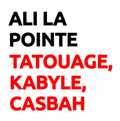 Ali La Pointe Tatouage Kabyle