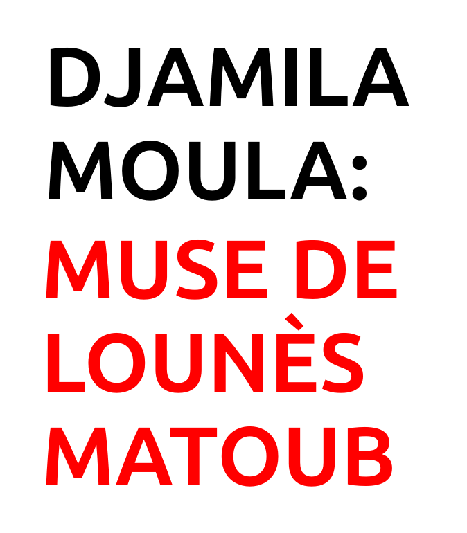 Djamila Moula Lounès Matoub