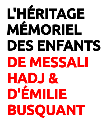 Héritage mémoriel des enfants de Madame Messali (Djanina et Ali)