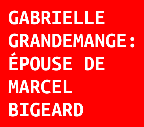 Gabrielle Grandemange, épouse de Marcel Bigeard