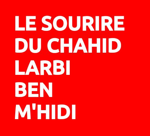 Le sourire du chahid Larbi Ben M'hidi 1957